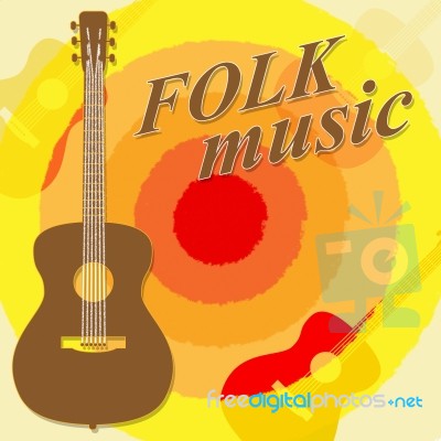 Folk Music Means Country Ballards And Soundtracks Stock Image