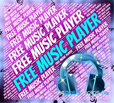 Free Music Player Means No Cost And Audio Stock Image