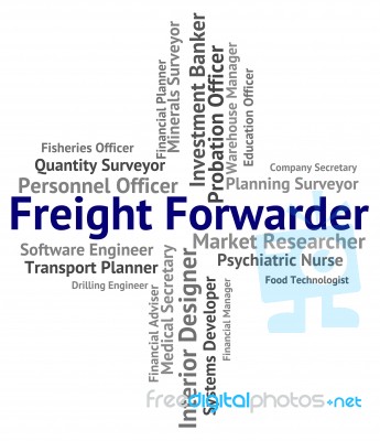 Freight Forwarder Represents Words Shipping And Produce Stock Image