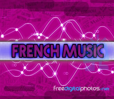 French Music Represents Sound Tracks And Audio Stock Image