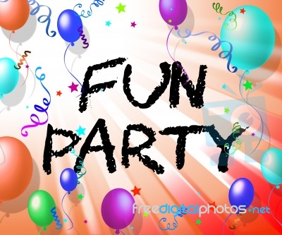 Fun Party Means Joyful Cheerful And Celebrating Stock Image