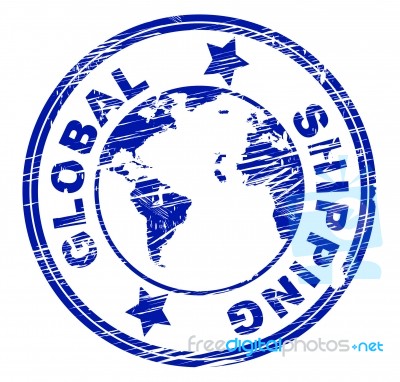 Global Shipping Shows Globe Globalisation And Deliver Stock Image