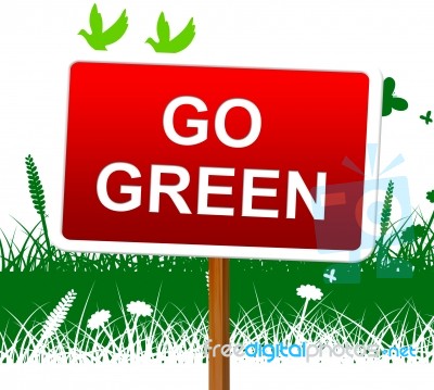 Go Green Shows Earth Day And Eco Stock Image