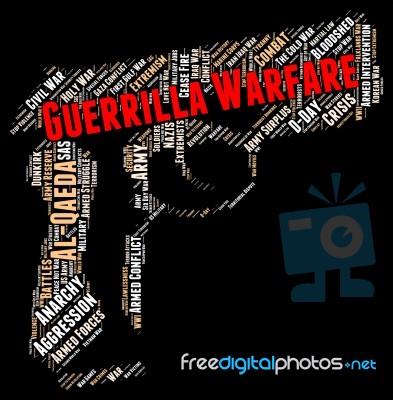 Guerrilla Warfare Means Military Action And Bloodshed Stock Image