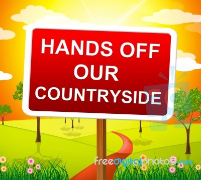 Hands Off Countryside Indicates Go Away And Picturesque Stock Image