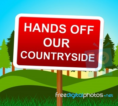 Hands Off Countryside Represents Go Away And Meadow Stock Image