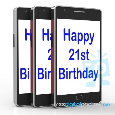 Happy 21st Birthday Smartphone Shows Congratulating On Twenty On… Stock Image