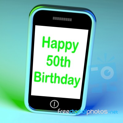 Happy 50th Birthday Smartphone Means Turning Fifty Stock Image