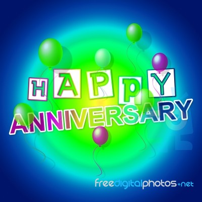 Happy Anniversary Indicates Congratulating Cheerful And Celebration Stock Image