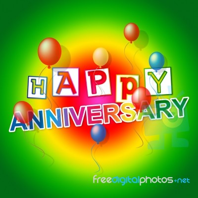 Happy Anniversary Represents Fun Joy And Celebrations Stock Image