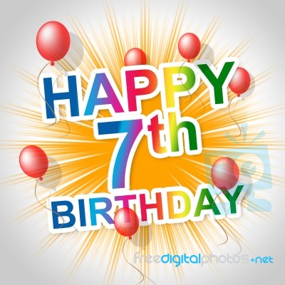 Happy Birthday Indicates Congratulation Seventh And Greeting Stock Image