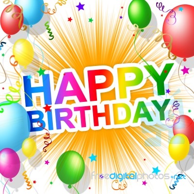 Happy Birthday Indicates Greetings Party And Greeting Stock Image