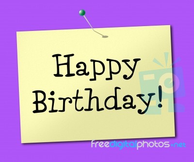 Happy Birthday Means Congratulations Celebrating And Celebration… Stock Image