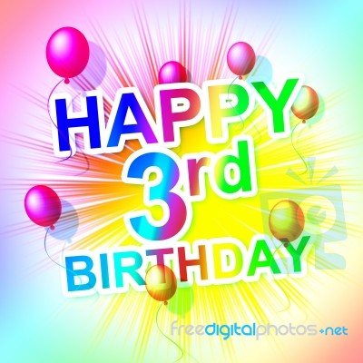 Happy Birthday Shows Third Cheerful And Celebrate Stock Image