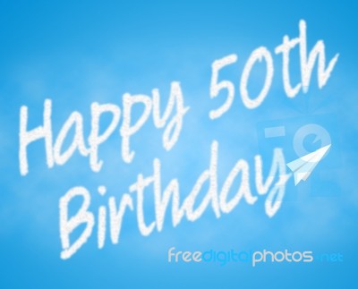 Happy Fiftieth Birthday Represents 50th Celebrations And Congrat… Stock Image