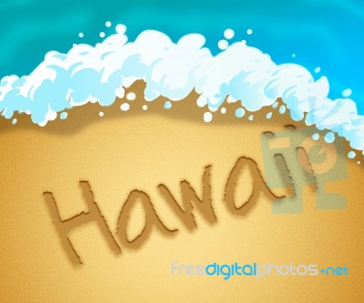 Hawaii Holiday Represents Hawaiian Vacation And Getaway Stock Image