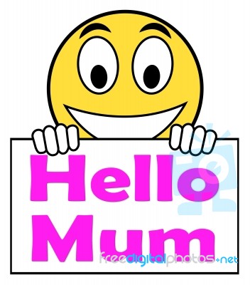 Hello Mum On Sign Shows Message And Best Wishes Stock Image