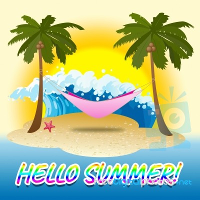 Hello Summer Means Sunny Beaches Welcome Greetings Stock Image