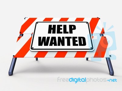 Help Wanted Sign Represents Employment And Wanting Assistance Stock Image