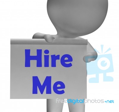 Hire Me Sign Means Job Applicant Or Freelancer Stock Image