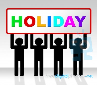 Holiday Sign Means Go On Leave And Advertisement Stock Image