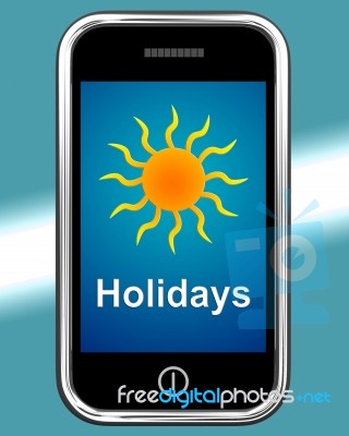 Holidays On Phone Means Vacation Leave Or Break Stock Image