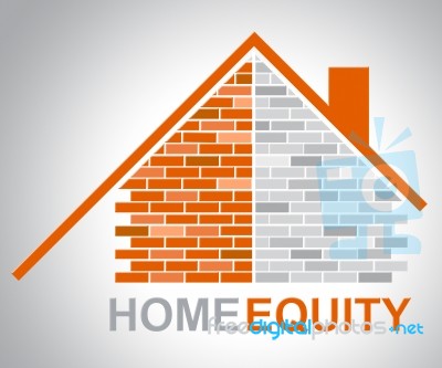 Home Equity Represents Property Value And Assets Stock Image