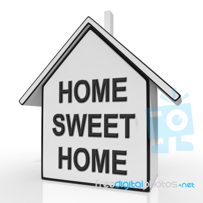 Home Sweet Home House Means Welcoming And Comfortable Stock Image