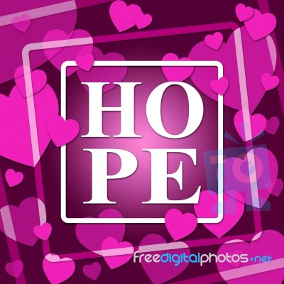 Hope Hearts Shows In Love And Affection Stock Image