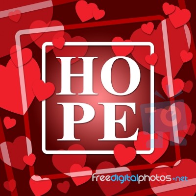 Hope Hearts Shows In Love And Hopes Stock Image