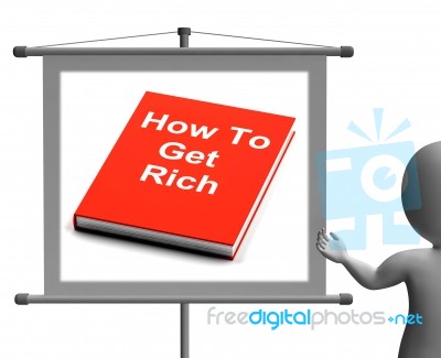 How To Get Rich Sign Shows Make Wealth Money Stock Image