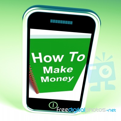 How To Make Money On Phone Represents Getting Wealthy Stock Image