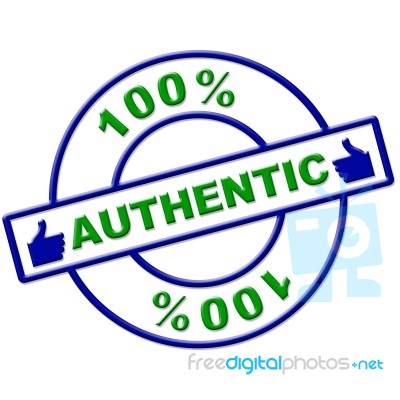 Hundred Percent Authentic Represents Bona Fide And Actual Stock Image