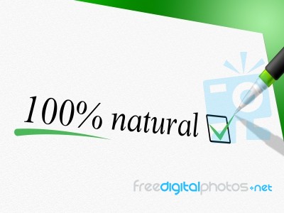 Hundred Percent Natural Means Absolute Pure And Nature Stock Image