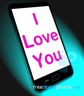 I Love You On Mobile Shows Adore Romance Stock Image