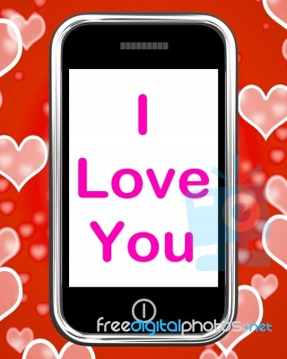 I Love You On Phone Shows Adore Romance Stock Image