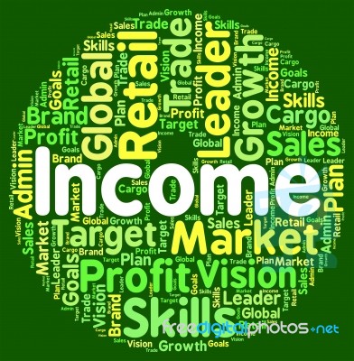 Income Word Indicates Earn Wage And Salaries Stock Image