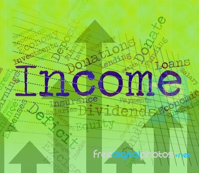 Income Word Represents Wages Salary And Wage Stock Image