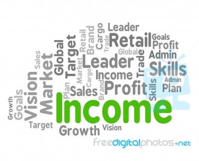 Income Word Shows Revenues Earning And Earns Stock Image