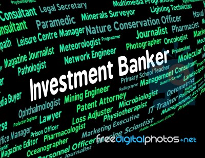 Investment Banker Indicating Career Words And Savings Stock Image