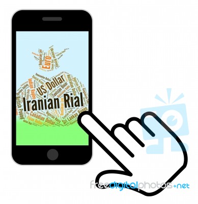 Iranian Rial Means Foreign Exchange And Banknotes Stock Image