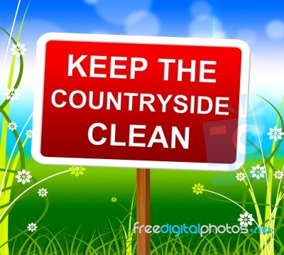 Keep Countryside Clean Means Environment Untouched And Natural Stock Image