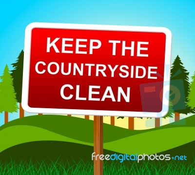 Keep Countryside Clean Represents Untouched Environment And Landscape Stock Image