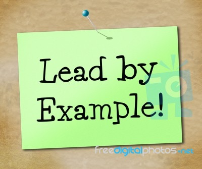 Lead By Example Indicates Directing Command And Guidance Stock Image