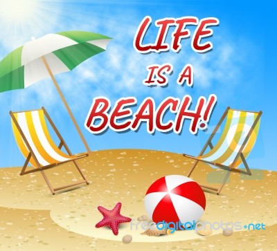 Life A Beach Indicates Summer Time And Sunny Stock Image