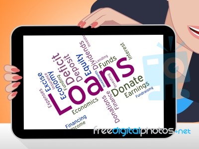 Loans Word Shows Borrow Funding And Borrowing Stock Image