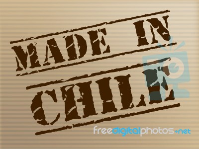 Made In Chile Means South America And Commercial Stock Image