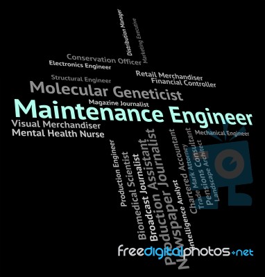 Maintenance Engineer Represents Care Words And Mechanic Stock Image