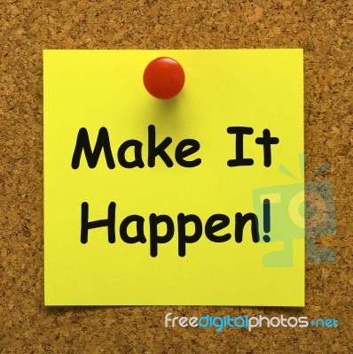 Make It Happen Note Means Take Action Stock Image