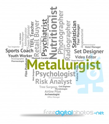 Metallurgist Job Indicates Words Hire And Jobs Stock Image